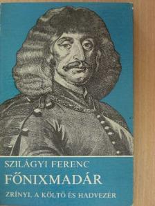 Szilágyi Ferenc - Főnixmadár [antikvár]