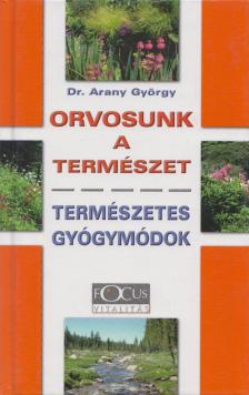 Dr. Arany György - Orvosunk a természet [antikvár]
