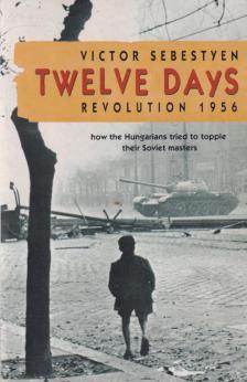 Victor Sebestyen - Twelve Days [antikvár]