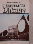 Bruce Allsopp - Merre tart az építészet? [antikvár]