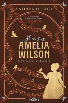 Andrea O''Lacy - Miss Amelia Wilson - a költészet melódiája