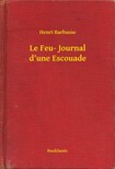 HENRI BARBUSSE - Le Feu- Journal d'une Escouade [eKönyv: epub, mobi]