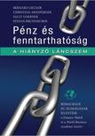 "Bernard Lietaer Christian Arnsperger Sally Goerner Stefan Brunnhuber" - Pénz és Fenntarthatóság - A hiányzó láncszem