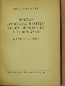 Engels Frigyes - Hogyan "forradalmasítja" Eugen Dühring úr a tudományt [antikvár]