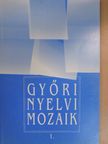 Galambos Ilona - Győri nyelvi mozaik 1. [antikvár]