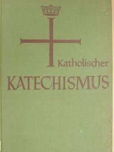Katholischer Katechismus der Bistümer Deutschlands [antikvár]