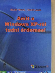Benkő László - Amit a Windows XP-ről tudni érdemes! [antikvár]