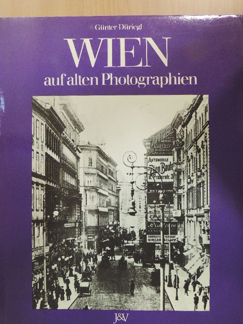 Günter Düriegl - Wien auf alten Photographien [antikvár]