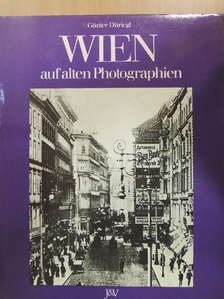 Günter Düriegl - Wien auf alten Photographien [antikvár]