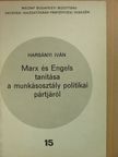 Harsányi Iván - Marx és Engels tanítása a munkásosztály politikai pártjáról [antikvár]
