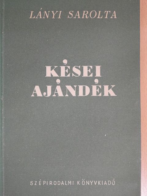 Lányi Sarolta - Kései ajándék [antikvár]