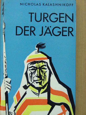 Nicholas Kalashnikoff - Turgen der Jäger [antikvár]