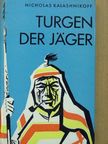 Nicholas Kalashnikoff - Turgen der Jäger [antikvár]