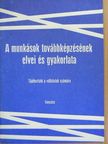 Pápai Béla - A munkások továbbképzésének elvei és gyakorlata [antikvár]