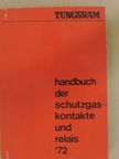 Handbuch der schutzgaskontakte und relais '72 [antikvár]
