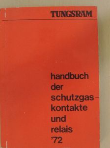 Handbuch der schutzgaskontakte und relais '72 [antikvár]