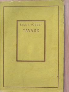 Kiss J. József - Tavasz (dedikált példány) [antikvár]