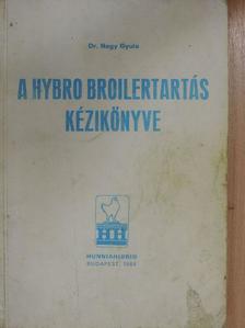 Dr. Nagy Gyula - A Hybro Broilertartás kézikönyve [antikvár]