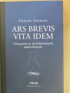 Fábián Sándor - Ars Brevis Vita Idem [antikvár]