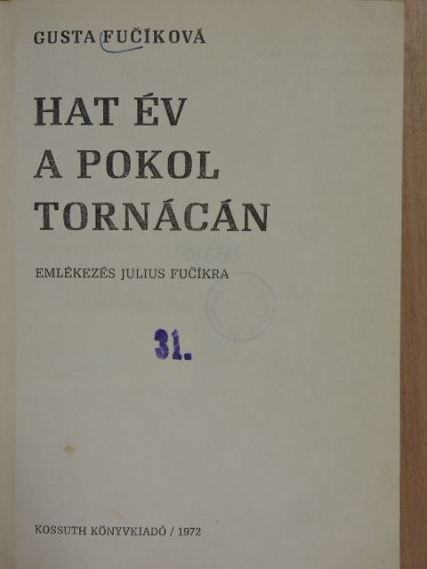 Gusta Fucíková - Hat év a pokol tornácán [antikvár]