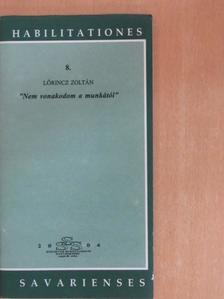 Lőrincz Zoltán - "Nem vonakodom a munkától" [antikvár]