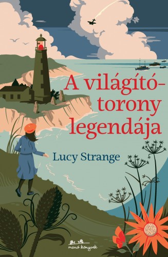 Lucy Strange - A világítótorony legendája [eKönyv: epub, mobi]