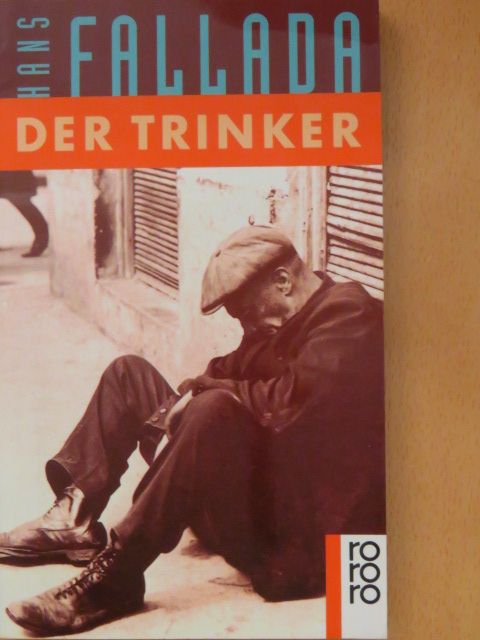 Hans Fallada - Der Trinker [antikvár]