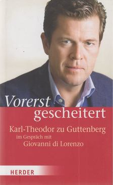 Giovanni di Lorenzo, Karl-Theodor zu Guttenberg - Vorerst gescheitert [antikvár]