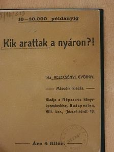 Kelecsényi György - Kik arattak a nyáron?! [antikvár]