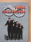 Lakatos Pál - Vörös milliárdosok (dedikált példány) [antikvár]