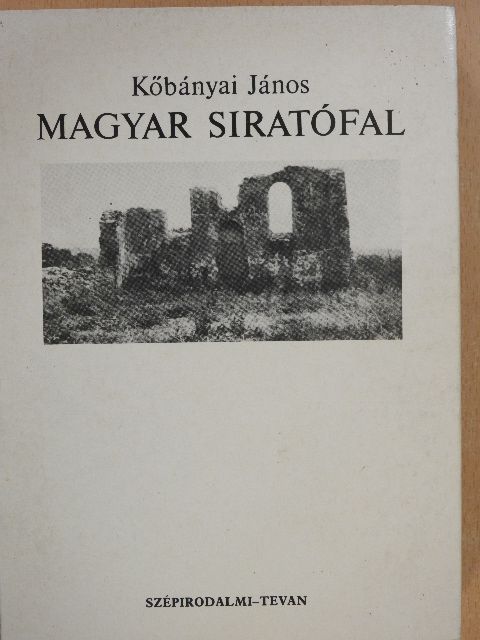 Kőbányai János - Magyar siratófal (dedikált példány) [antikvár]