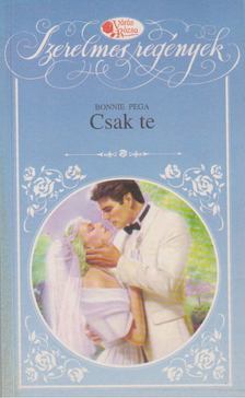 Pega, Bonnie - Csak te [antikvár]