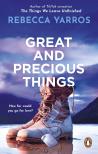 Rebecca Yarros - GREAT AND PRECIOUS THINGS