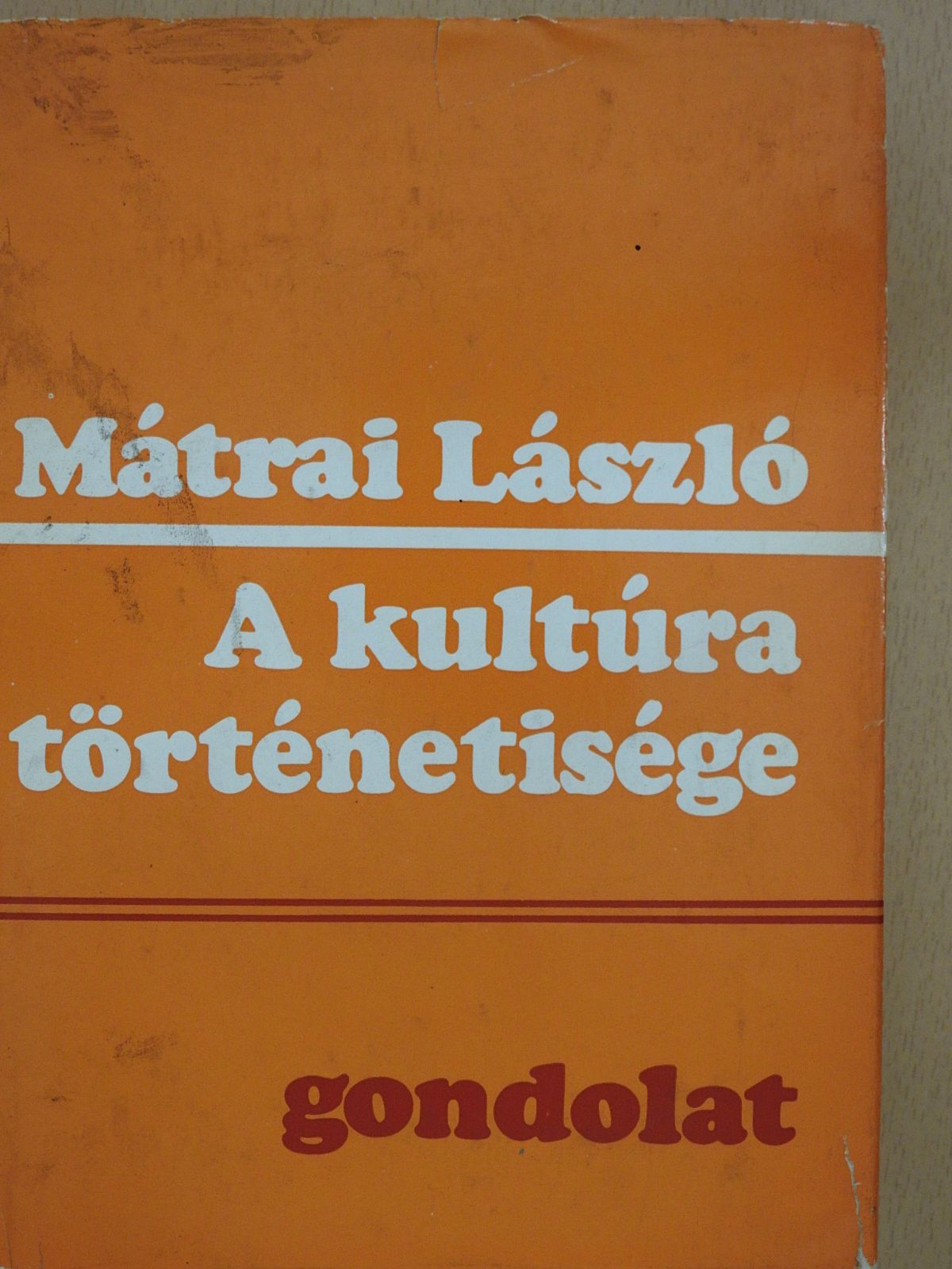 Mátrai László - A kultúra történetisége (dedikált példány) [antikvár]