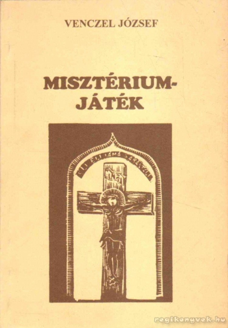 VENCZEL JÓZSEF - Misztériumjáték [antikvár]