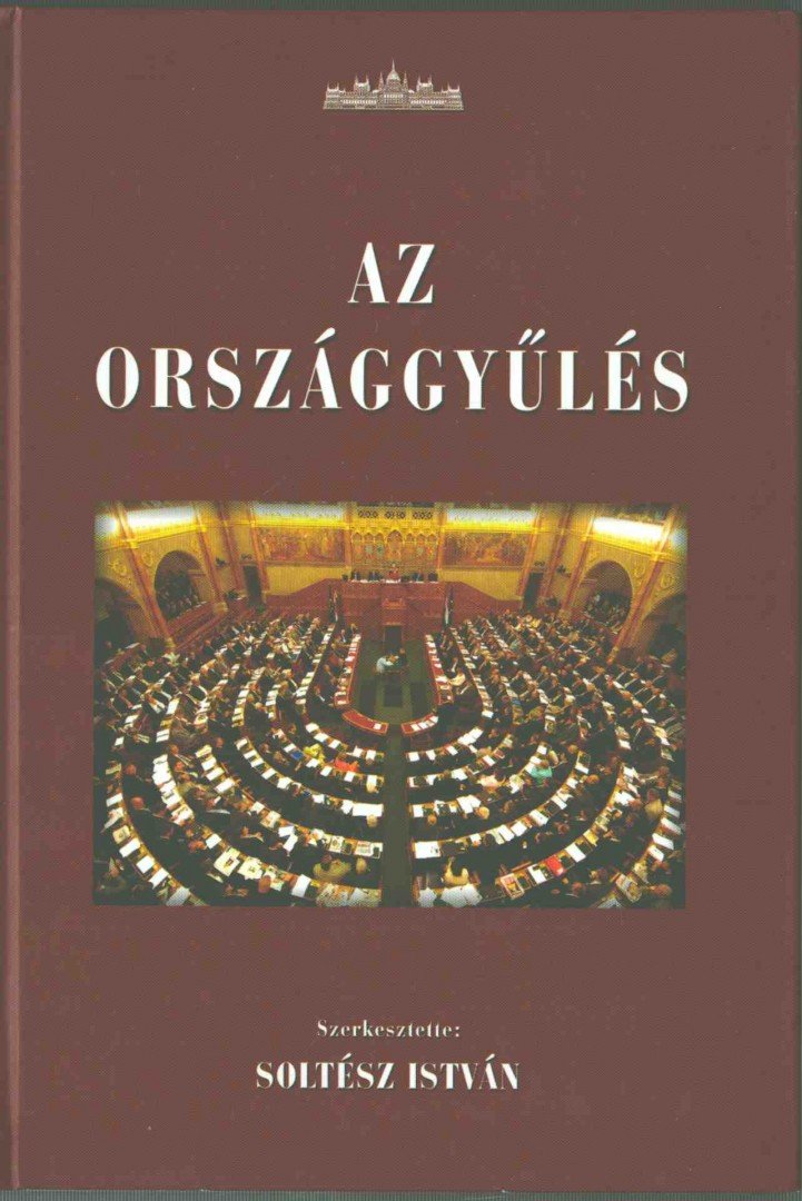 Dr. Soltész István - Az Országgyűlés [antikvár]