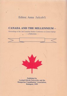 Jakabfi Anna - Canada and the millennium (Dedikált) [antikvár]