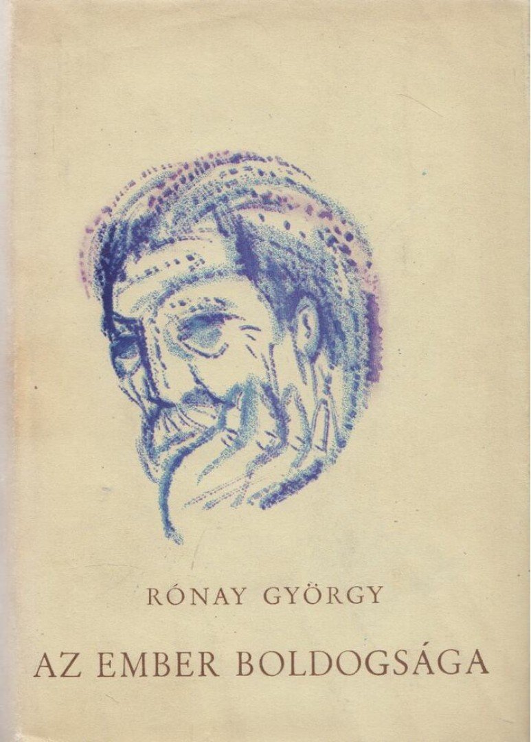 RÓNAY GYÖRGY - Az ember boldogsága [antikvár]