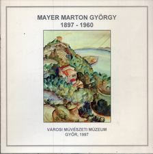 N. MÉSZÁROS JÚLIA - Mayer Marton György 1897-1960 [antikvár]