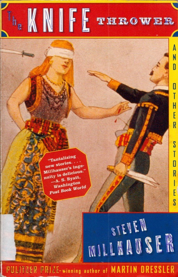 Steven Millhauser - The Knife Thrower and Other Stories [antikvár]