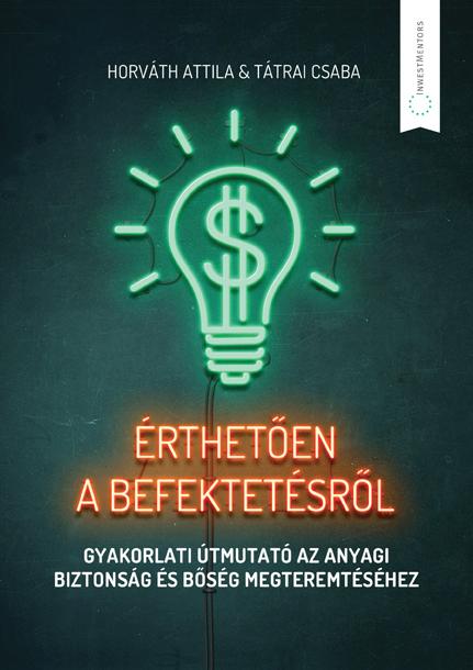 Horváth Attila, Tátrai Csaba - Érthetően a befektetésről