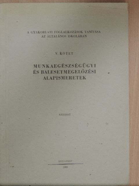 Dr. Székely Lajos - Munkaegészségügyi és balesetmegelőzési alapismeretek V. [antikvár]