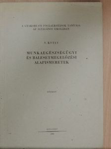 Dr. Székely Lajos - Munkaegészségügyi és balesetmegelőzési alapismeretek V. [antikvár]