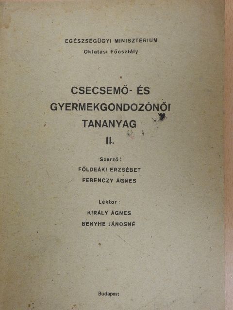 Ferenczy Ágnes - Csecsemő- és gyermekgondozónői tananyag II. [antikvár]