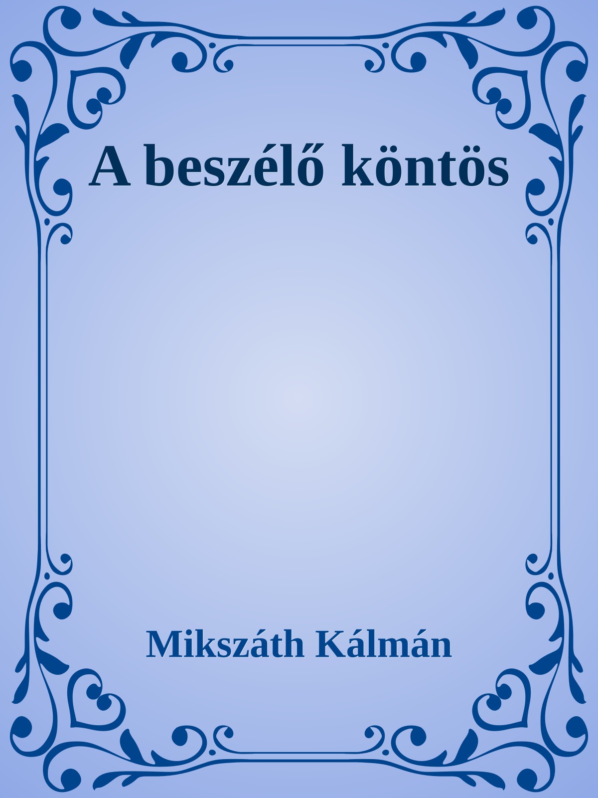 Mikszáth Kálmán - A beszélő köntös [eKönyv: epub, mobi]