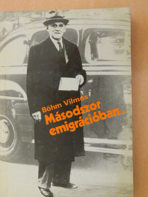 Böhm Vilmos - Másodszor emigrációban... [antikvár]