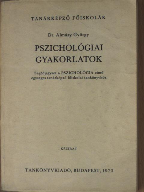 Dr. Almásy György - Pszichológiai gyakorlatok [antikvár]
