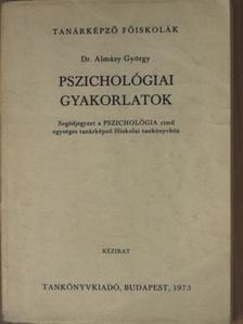 Dr. Almásy György - Pszichológiai gyakorlatok [antikvár]
