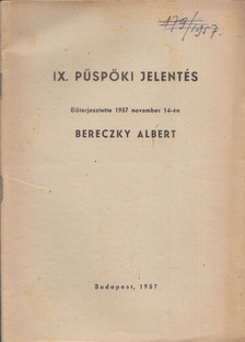 BERECZKY ALBERT - IX. Püspöki jelentés [antikvár]
