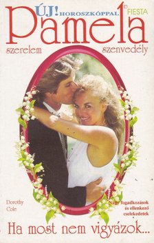 Cole, Dorothy - Ha most nem vigyázok... [antikvár]